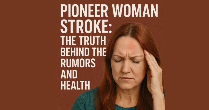 Pioneer Woman Stroke