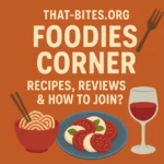 That-Bites.org Foodies Corner