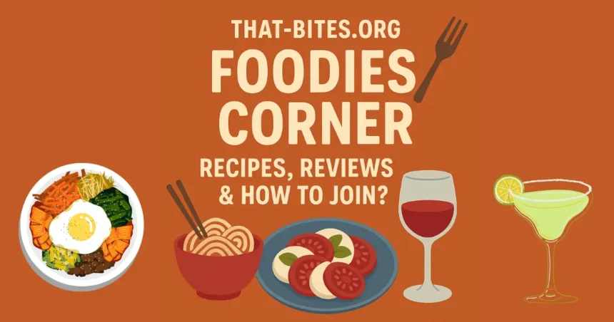 That-Bites.org Foodies Corner